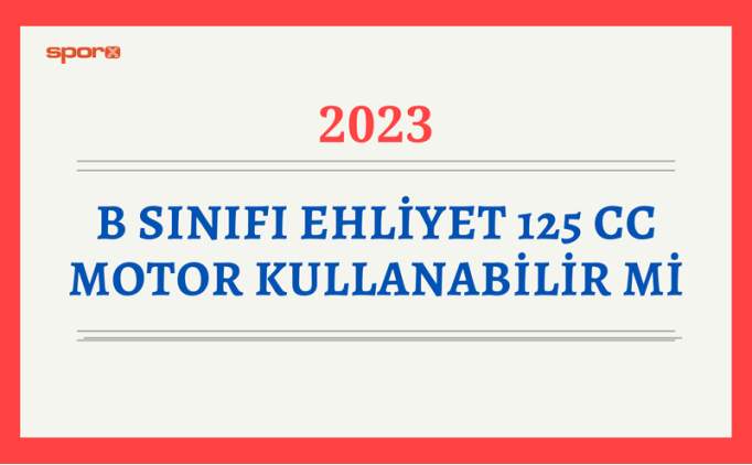 B snf ehliyet 125 cc motor kullanabilir mi? 2024 