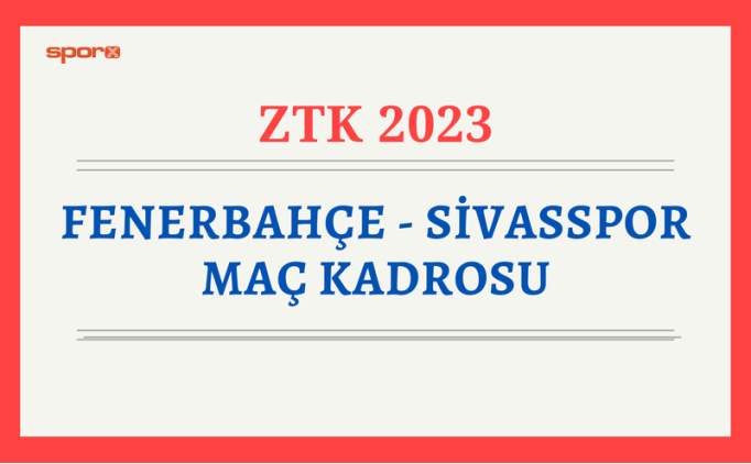 Fenerbahe Sivasspor ma kadrosu ve muhtemel ilk 11'ler