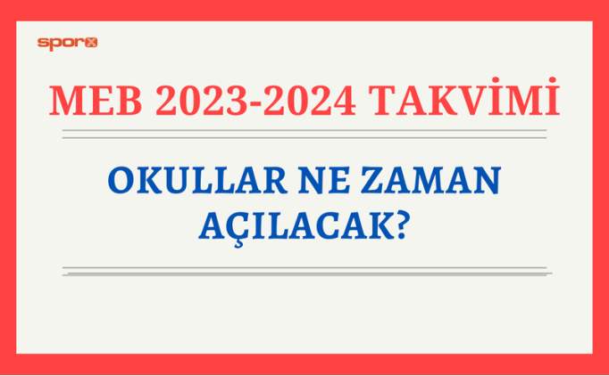 2023-2024 Okullar ne zaman açılacak? MEB 2023-2024 Takvimi