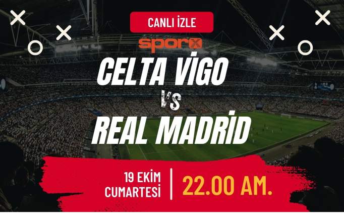 Celta Vigo-Real Madrid Ma Canl zle ifresiz | Celta Vigo-Real Madrid ma hangi kanalda, saat kata?