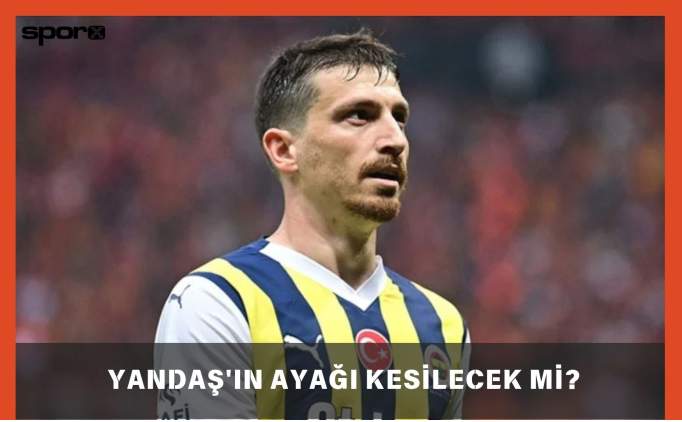 Mert Hakan Yandaş'ın ayağı kesilecek mi?