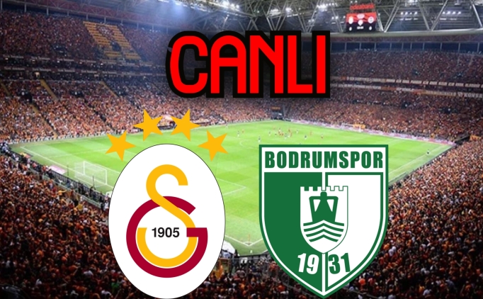 Galatasaray Bodrumspor maçı canlı izle kesintisiz donmadan