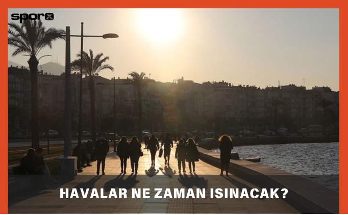 Havalar ne zaman ısınacak? 2025 Meteoroloji gün verdi