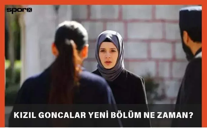 Kızıl Goncalar bugün, bu akşam var mı? 7 Nisan Kızıl Goncalar yeni bölüm ne zaman?