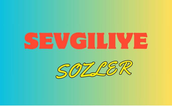 Sevgiliye Gzel Szler 2025! Ksa, uzun, romantik, etkileyici sevgiliye szler