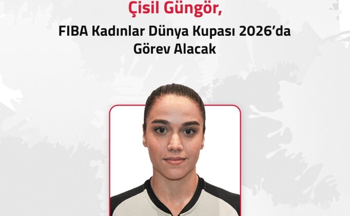 FIBA'dan 2026 Kad�nlar D�nya Kupas� i�in T�rk hakeme g�rev